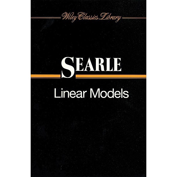Linear Models / Wiley Series in Probability and Statistics, Shayle R. Searle