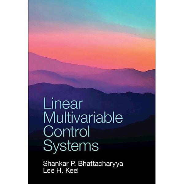 Linear Multivariable Control Systems, Shankar P. Bhattacharyya