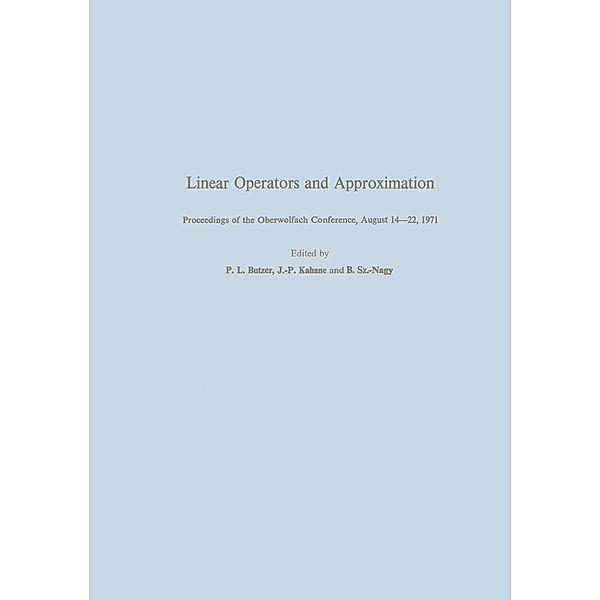 Linear Operators and Approximation / Lineare Operatoren und Approximation / International Series of Numerical Mathematics Bd.20, Bautzer, Kahane, Nagy