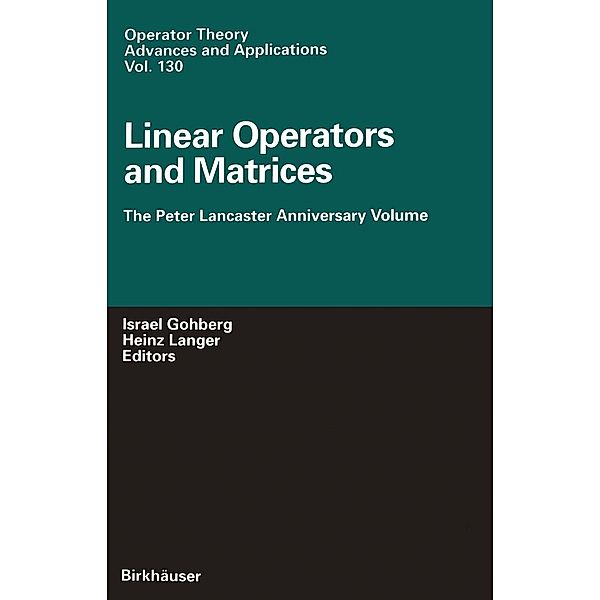 Linear Operators and Matrices / Operator Theory: Advances and Applications Bd.130