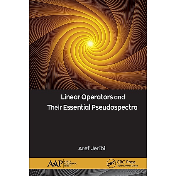 Linear Operators and Their Essential Pseudospectra, Aref Jeribi