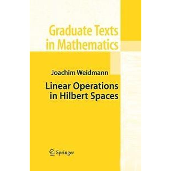 Linear Operators in Hilbert Spaces / Graduate Texts in Mathematics Bd.68, Joachim Weidmann