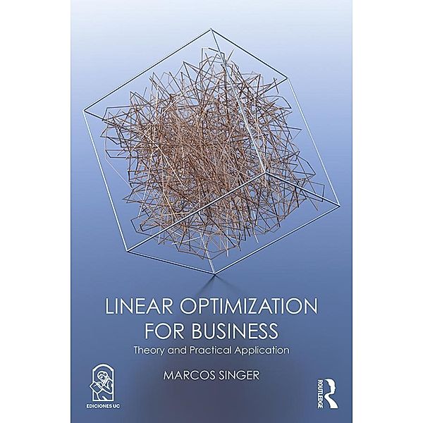 Linear Optimization for Business, Marcos Singer