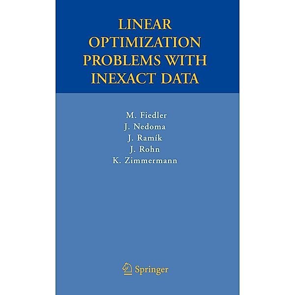 Linear Optimization Problems with Inexact Data, Miroslav Fiedler, Josef Nedoma, Jaroslav Ramik