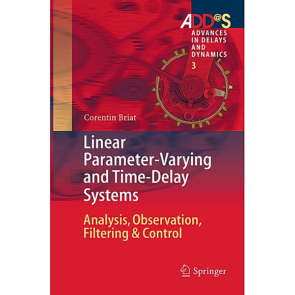 Linear Parameter-Varying and Time-Delay Systems, Corentin Briat