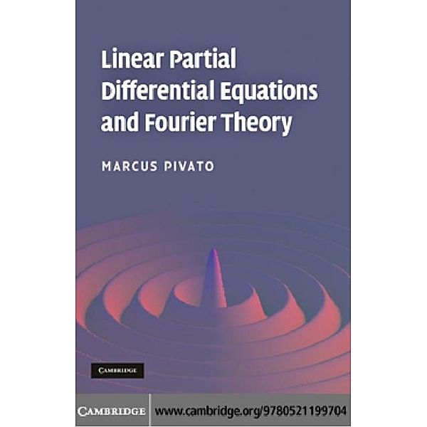 Linear Partial Differential Equations and Fourier Theory, Marcus Pivato