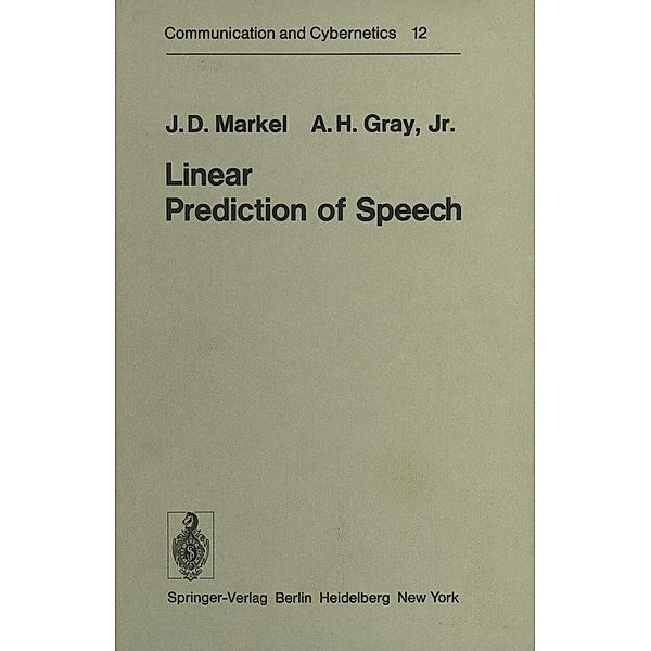 Linear Prediction of Speech / Communication and Cybernetics Bd.12, J. D. Markel, A. H. Jr. Gray
