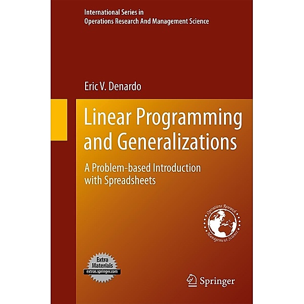 Linear Programming and Generalizations / International Series in Operations Research & Management Science Bd.149, Eric V. Denardo