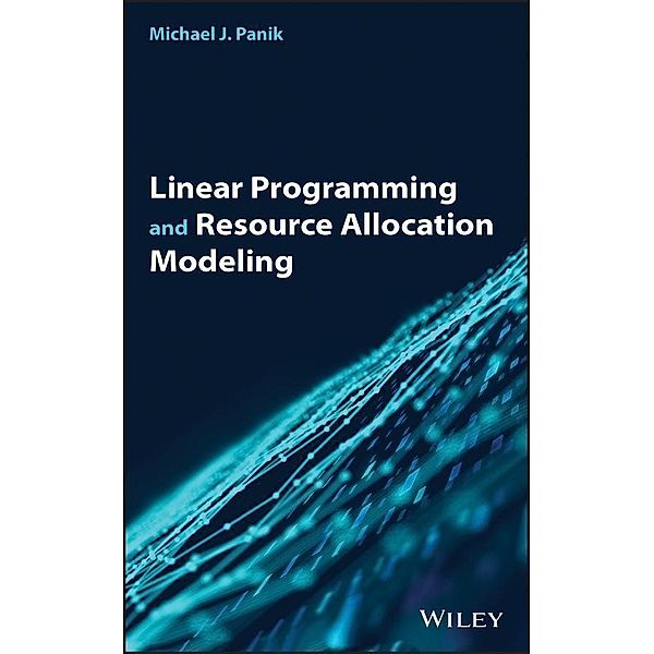 Linear Programming and Resource Allocation Modeling, Michael J. Panik