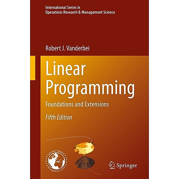 Linear Programming / International Series in Operations Research & Management Science Bd.285, Robert J. Vanderbei