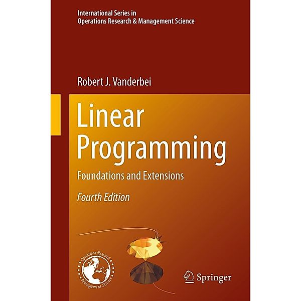 Linear Programming / International Series in Operations Research & Management Science Bd.196, Robert J Vanderbei
