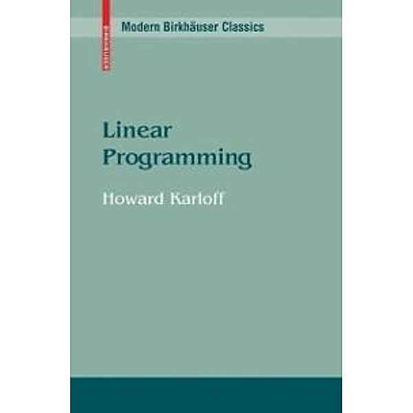 Linear Programming / Modern Birkhäuser Classics, Howard Karloff