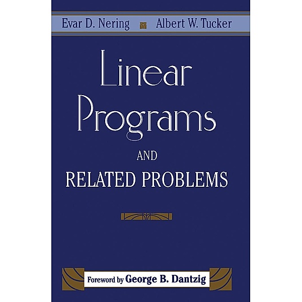 Linear Programs and Related Problems, Evar D. Nering, Albert W. Tucker