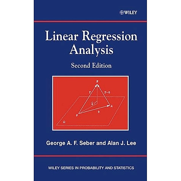 Linear Regression Analysis, George A. F. Seber, Alan J. Lee