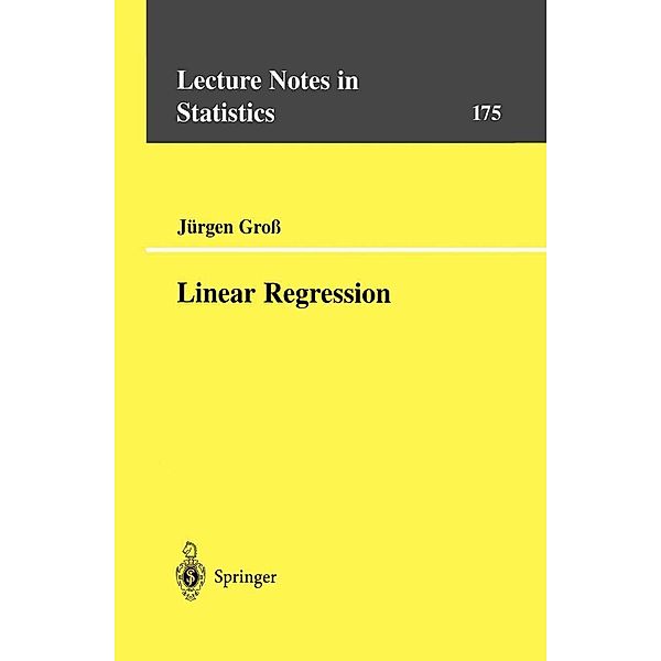 Linear Regression / Lecture Notes in Statistics Bd.175, Jürgen Groß