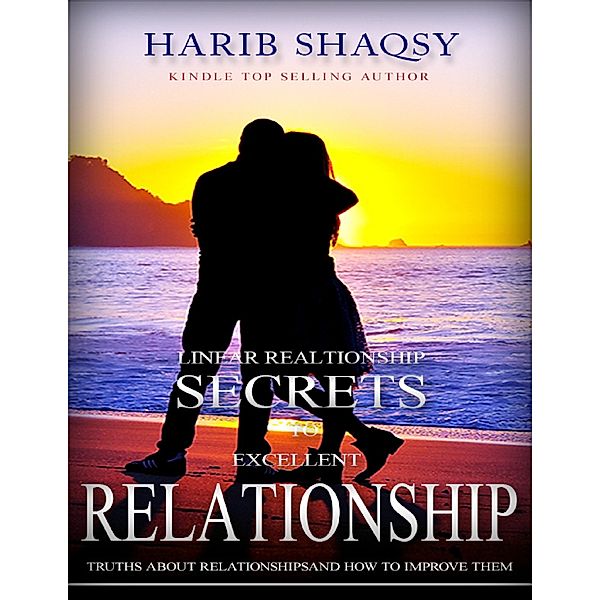 Linear Relationship  - Secrets to Excellent Relationship, Harib Shaqsy