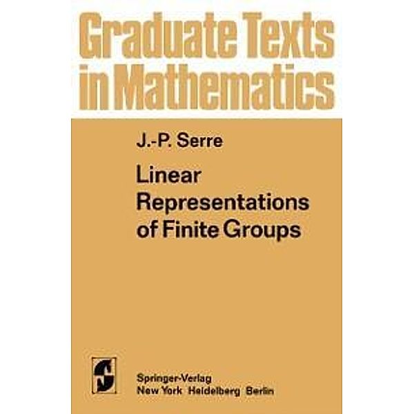 Linear Representations of Finite Groups / Graduate Texts in Mathematics Bd.42, Jean-Pierre Serre