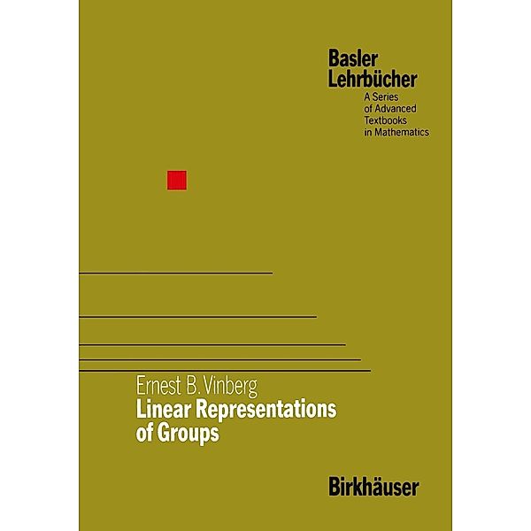 Linear Representations of Groups / Birkhäuser Advanced Texts Basler Lehrbücher