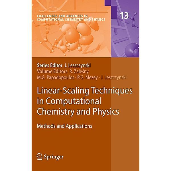 Linear-Scaling Techniques in Computational Chemistry and Physics / Challenges and Advances in Computational Chemistry and Physics Bd.13