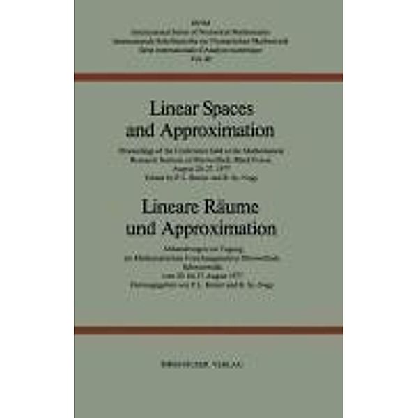 Linear Spaces and Approximation / Lineare Räume und Approximation / International Series of Numerical Mathematics Bd.40, Butzer, Szökefalvi-Nagy