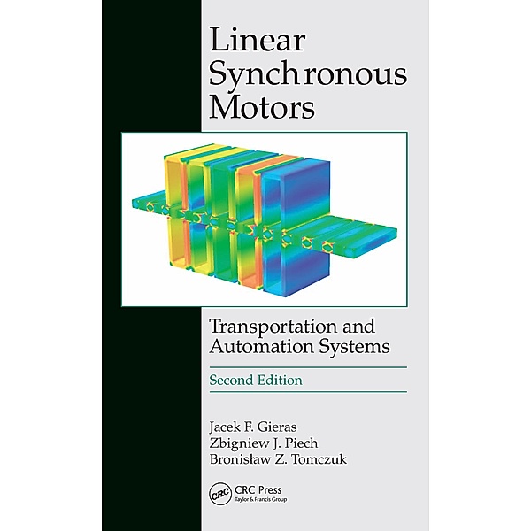 Linear Synchronous Motors, Jacek F. Gieras, Zbigniew J. Piech, Bronislaw Tomczuk