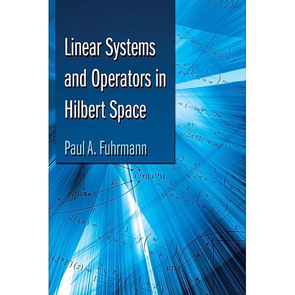 Linear Systems and Operators in Hilbert Space / Dover Books on Mathematics, Paul A. Fuhrmann