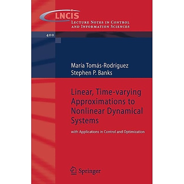 Linear, Time-varying Approximations to Nonlinear Dynamical Systems, Maria Tomas-Rodriguez, Stephen P. Banks