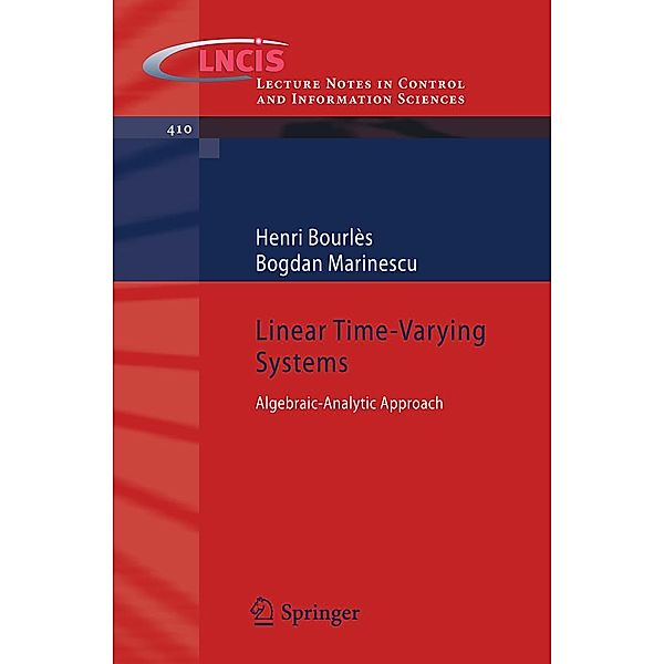Linear Time-Varying Systems / Lecture Notes in Control and Information Sciences Bd.410, Henri Bourlès, Bogdan Marinescu