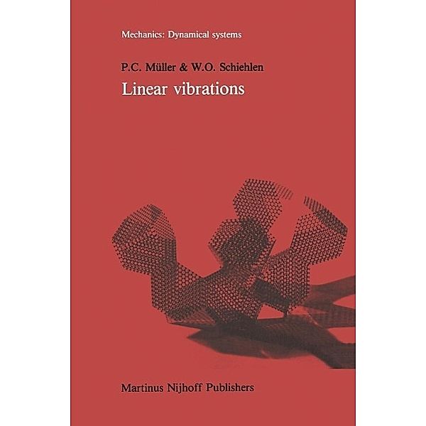 Linear vibrations / Mechanics: Dynamical Systems Bd.7, P. C. Müller, Werner Schiehlen