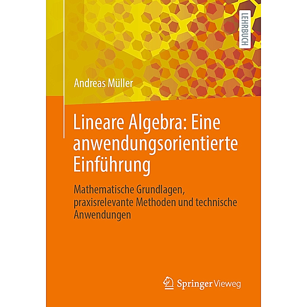 Lineare Algebra: Eine anwendungsorientierte Einführung, Andreas Müller