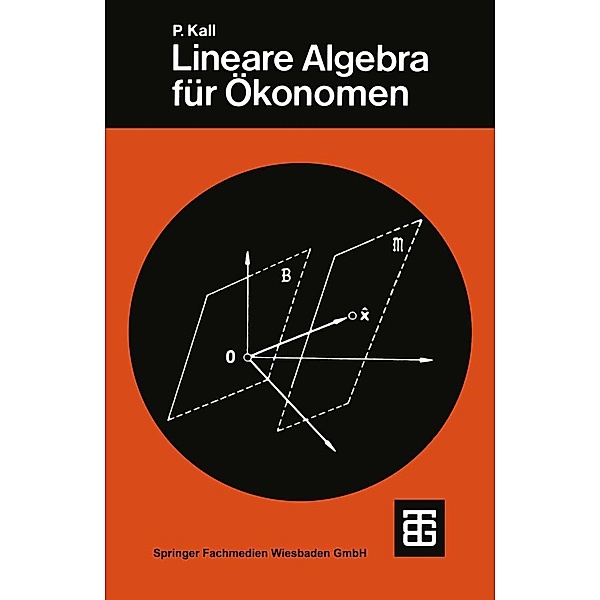 Lineare Algebra für Ökonomen / Leitfäden der angewandten Mathematik und Mechanik - Teubner Studienbücher Bd.54