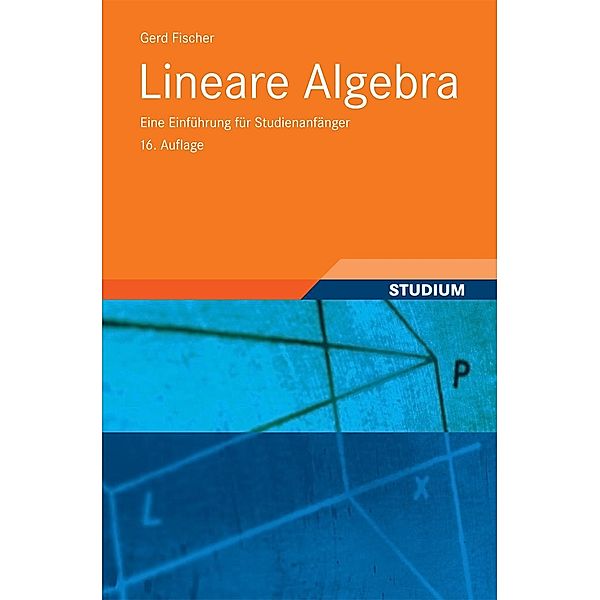 Lineare Algebra / Grundkurs Mathematik, Gerd Fischer