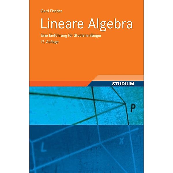 Lineare Algebra / Grundkurs Mathematik, Gerd Fischer