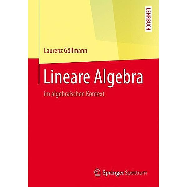 Lineare Algebra im algebraischen Kontext, Laurenz Göllmann