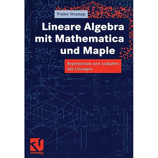 Lineare Algebra mit Mathematica und Maple, Walter Strampp
