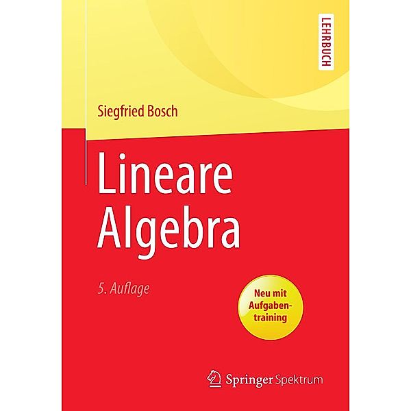 Lineare Algebra / Springer-Lehrbuch, Siegfried Bosch