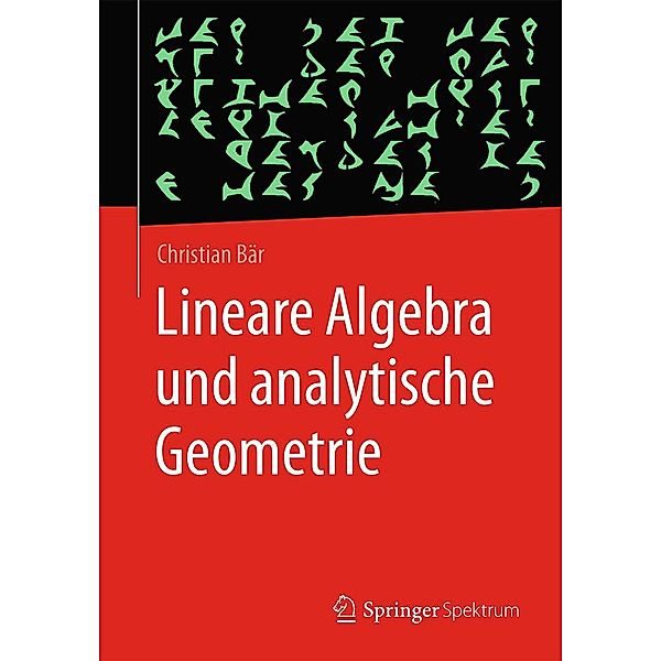 Lineare Algebra und analytische Geometrie, Christian Bär