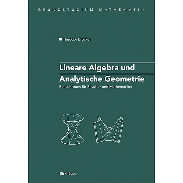 Lineare Algebra und Analytische Geometrie / Grundstudium Mathematik, Theodor Bröcker