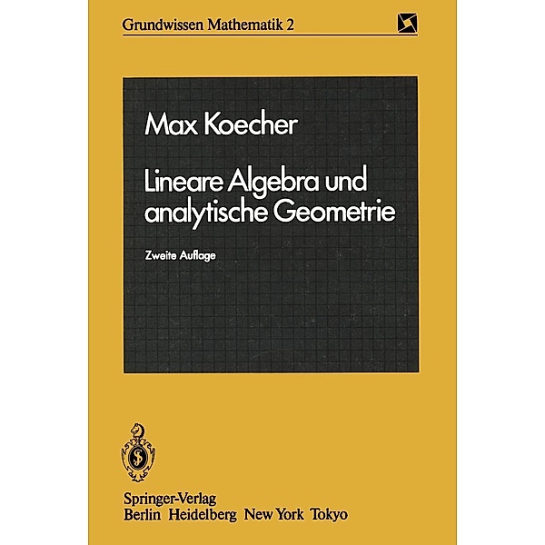 Lineare Algebra und analytische Geometrie / Grundwissen Mathematik Bd.2, Max Koecher