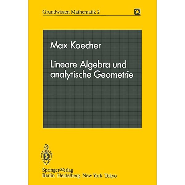 Lineare Algebra und analytische Geometrie / Grundwissen Mathematik Bd.2, M. Koecher