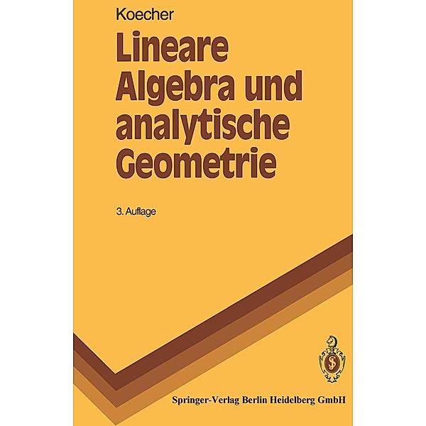 Lineare Algebra und analytische Geometrie / Springer-Lehrbuch, Max Koecher