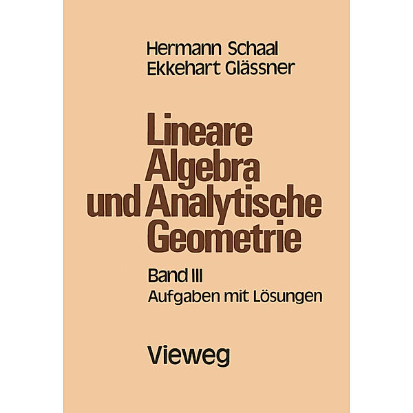 Lineare Algebra und Analytische Geometrie.Tl.3, Hermann Schaal