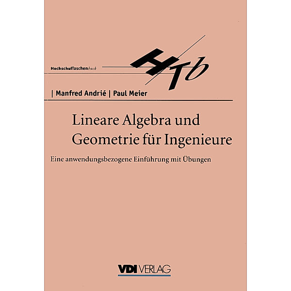 Lineare Algebra und Geometrie für Ingenieure, Manfred Andrie, Paul Meier