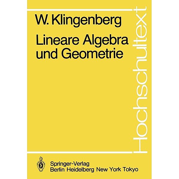 Lineare Algebra und Geometrie / Hochschultext, W. Klingenberg