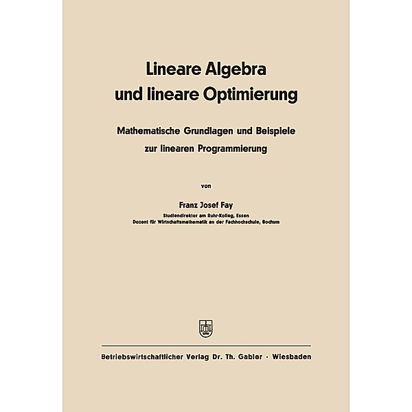 Lineare Algebra und lineare Optimierung, Franz Josef Fay