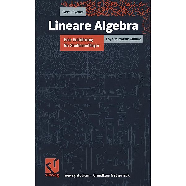 Lineare Algebra / vieweg studium; Grundkurs Mathematik, Gerd Fischer