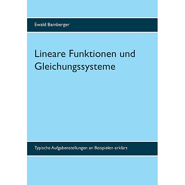 Lineare Funktionen und Gleichungssysteme, Ewald Bamberger