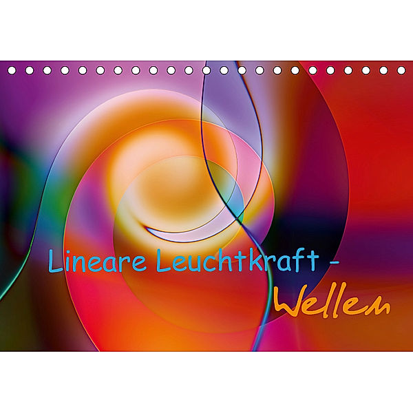 Lineare Leuchtkraft - Wellen (Tischkalender 2019 DIN A5 quer), ClaudiaG