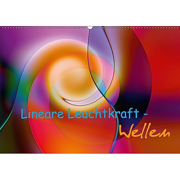 Lineare Leuchtkraft - Wellen (Wandkalender 2018 DIN A2 quer), ClaudiaG