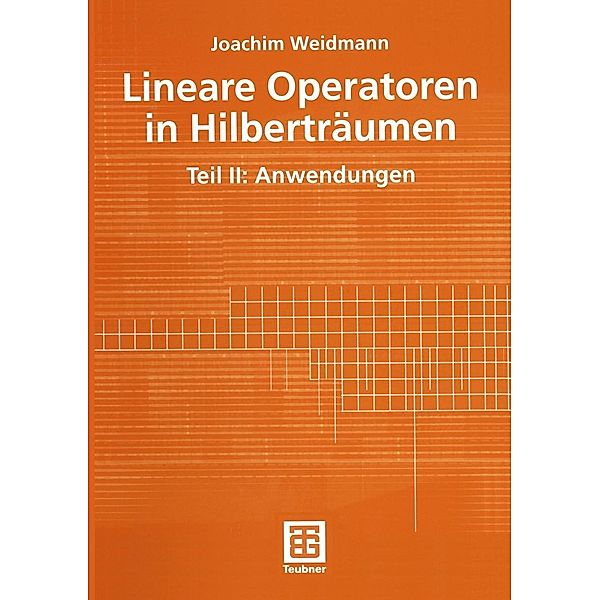 Lineare Operatoren in Hilberträumen / Mathematische Leitfäden, Joachim Weidmann